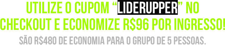 Utilize o cupom LIDERUPPER no checkout